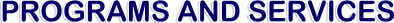 Programs and Services